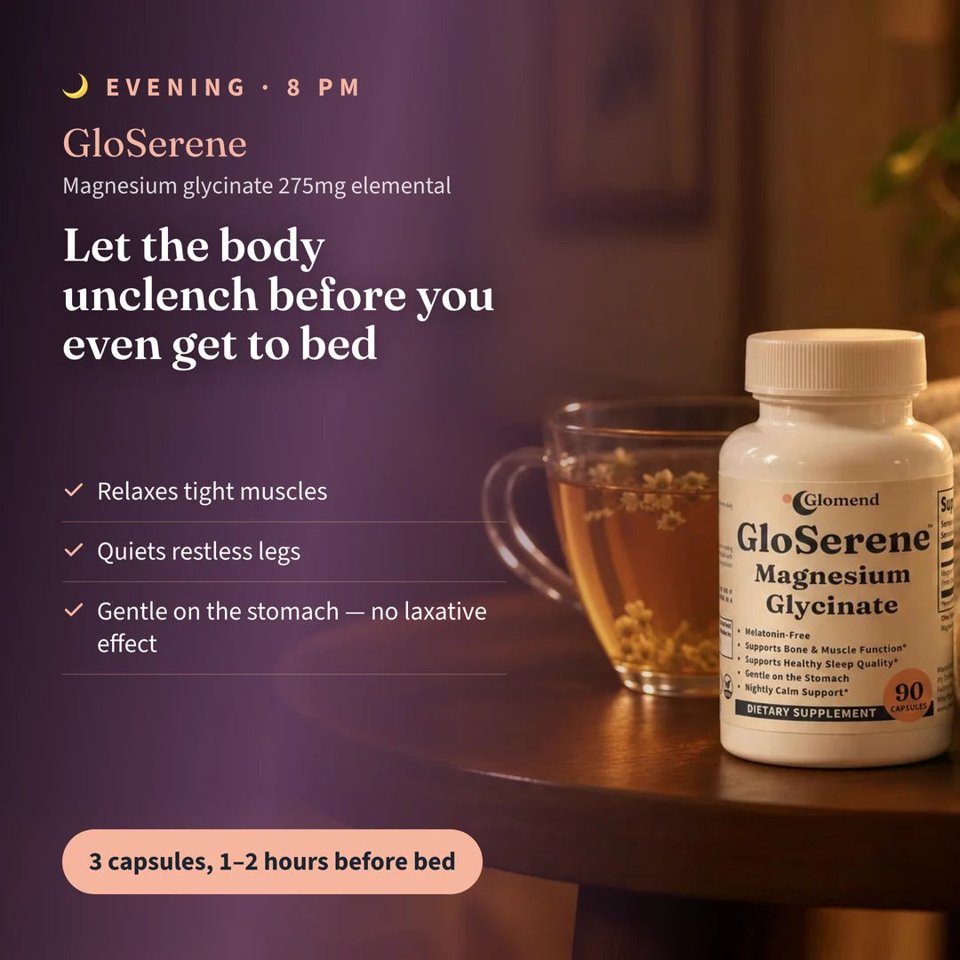 Evening: GloSerene relaxes the body